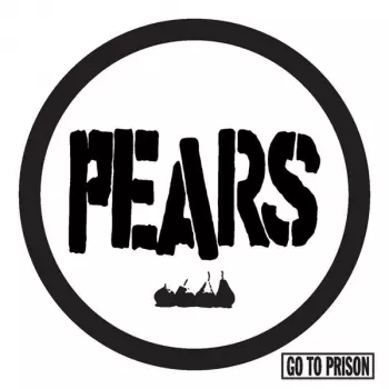 Pears: Go To Prison