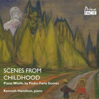 Album Pedro Faria Gomes: Klavierwerke "scenes From Childhood"