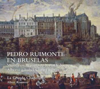 Album Pedro Rimonte: Pedro Ruimonte En Bruselas (Música En la Corte de Los Archiduques Alberto E Isabel Clara Eugenia)