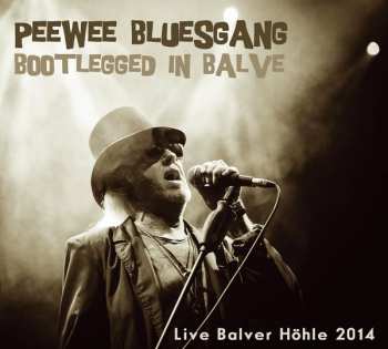 Album Pee Wee Bluesgang: Bootlegged In Balve