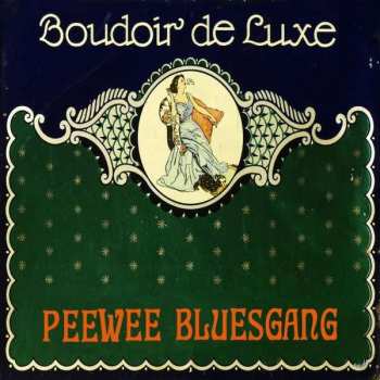 Album Pee Wee Bluesgang: Boudoir De Luxe