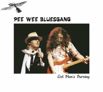 Album Pee Wee Bluesgang: Cool Man's Burning