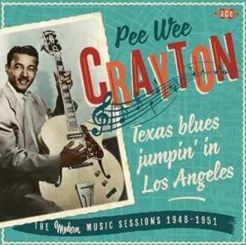Album Pee Wee Crayton: Texas Blues Jumpin' In Los Angeles: The Modern Music Sessions 1948-1951