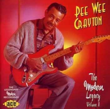 Album Pee Wee Crayton: The Modern Legacy Volume 1