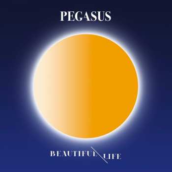 Album Pegasus: Beautiful Life