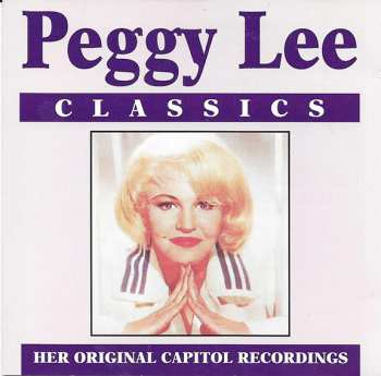 Album Peggy Lee: Classics - Her Original Capitol Recordings