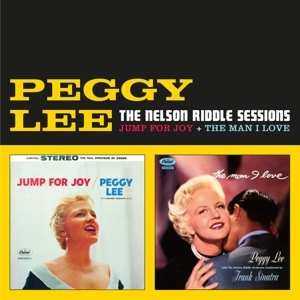 Album Peggy Lee: The Nelson Riddle Sessions / Jump For Joy + The Man I Love