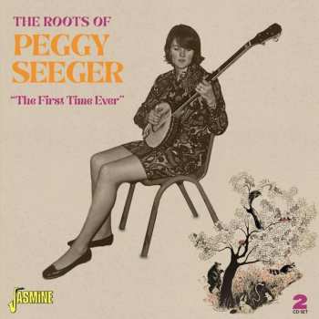 Album Peggy Seeger: Roots Of Peggy Seeger
