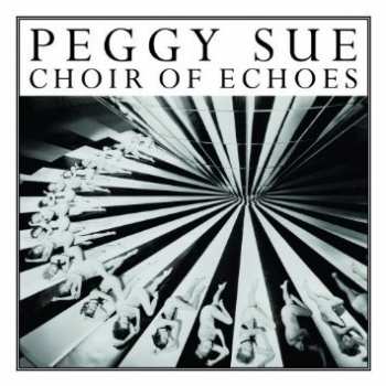 Album Peggy Sue: Choir Of Echoes