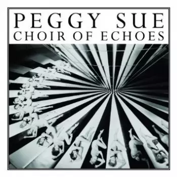 Peggy Sue: Choir Of Echoes
