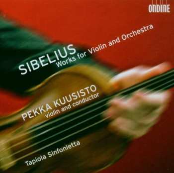 Album Pekka Kuusisto: Sibelius: Works For Violin And Orchestra