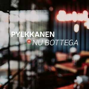 Album Pekka Pylkkänen: Nu Bottega