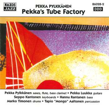 Album Pekka Pylkkänen: Pekka's Tube Factory