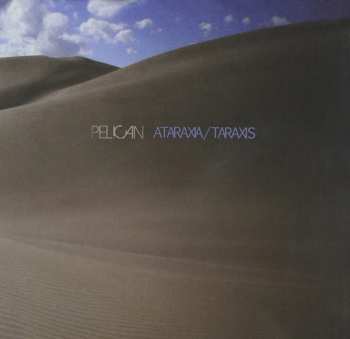 Album Pelican: Ataraxia / Taraxis