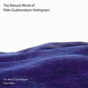 SACD Pelle Gudmundsen-Holmgreen: The Natural World Of Pelle Gudmundsen-Holmgreen 448626