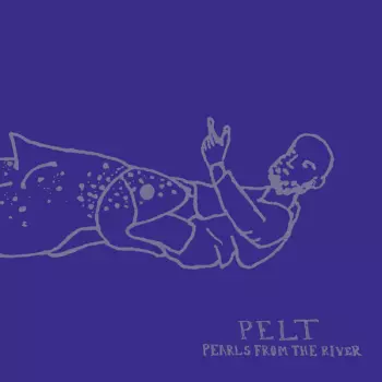 Pelt: Pearls From The River
