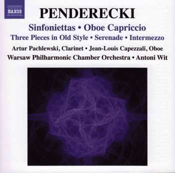 Album Krzysztof Penderecki: Sinfoniettas • Oboe Capriccio / Three Pieces In Old Style • Serenade • Intermezzo