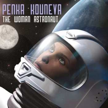 Album Penka Kouneva: The Woman Astronaut