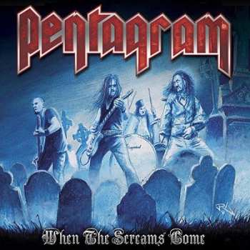 Album Pentagram: When The Screams Come