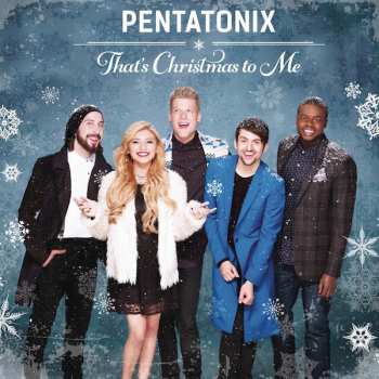 Pentatonix: That's Christmas To Me