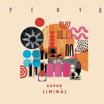 Album Penya: Super Liminal