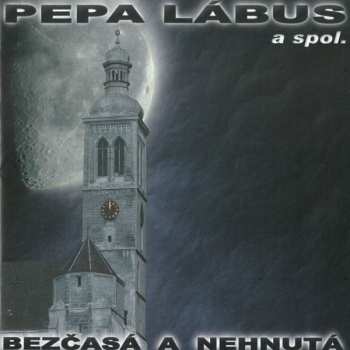 Pepa Lábus & Spol.: Bezčasá A Nehnutá