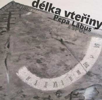 Album Pepa Lábus & Spol.: Délka Vteřiny