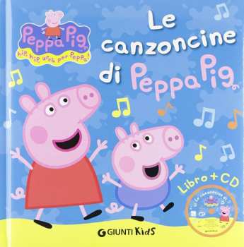 Album Peppa Pig: Le Canzoncine Di Peppa Pig