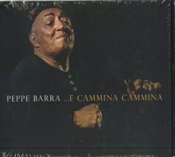 Peppe Barra: ...E Cammina Cammina