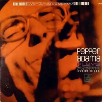 Album Pepper Adams: Plays The Compositions Of Charlie Mingus