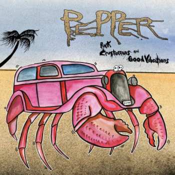 Album Pepper: Pink Crustaceans And Good Vibrations
