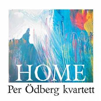 CD Per Ödberg Kvartett: Home 381444