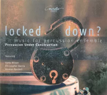 Locked Down? (Music For Percussion Ensemble)