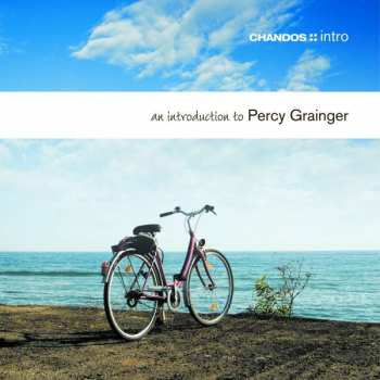 Album Percy Grainger: An Introduction To Percy Grainger