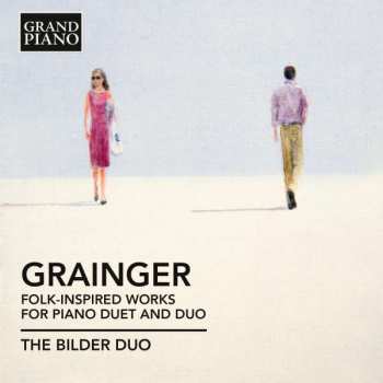 Album Percy Grainger: Folk-inspired Works Für Klavier 4-händig & 2 Klaviere