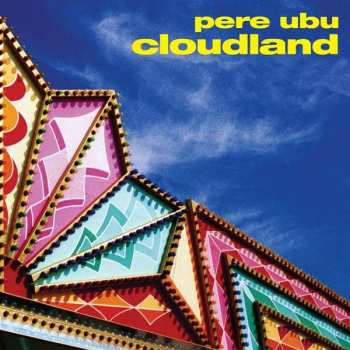 Album Pere Ubu: Cloudland