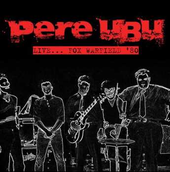 CD Pere Ubu: Live... Fox Warfield '80 459027