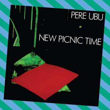 Album Pere Ubu: New Picnic Time