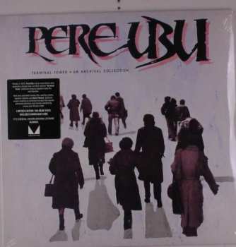 Pere Ubu: Terminal Tower - An Archival Collection