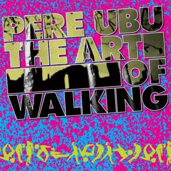 CD Pere Ubu: The Art Of Walking 327306