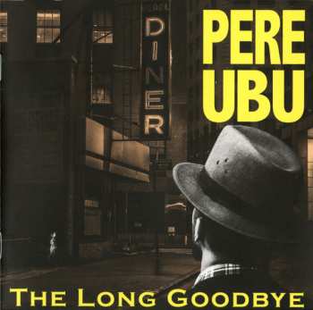 2CD Pere Ubu: The Long Goodbye 268530