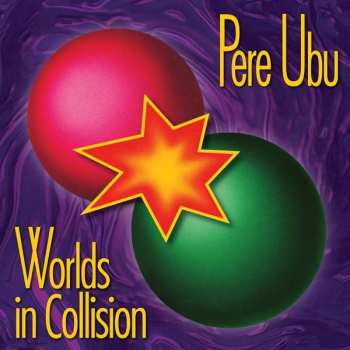 Album Pere Ubu: Worlds In Collision