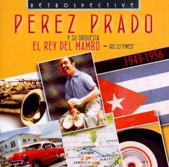 Album Perez Prado And His Orchestra: El Rey Del Mambo