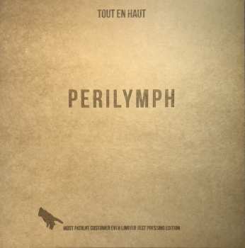LP Perilymph: Tout En Haut LTD 516762