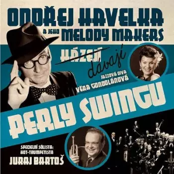 Ondřej Havelka A Jeho Melody Makers: Perly Swingu = The Pearls Of Swing