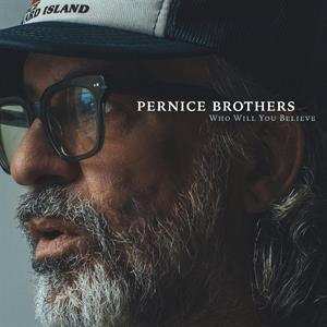 Album Pernice Brothers: Who Will You Believe