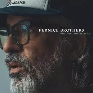 Pernice Brothers: Who Will You Believe