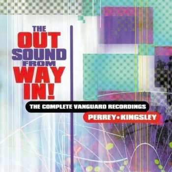 Album Perrey & Kingsley: The Out Sound From Way In! (The Complete Vanguard Recordings)