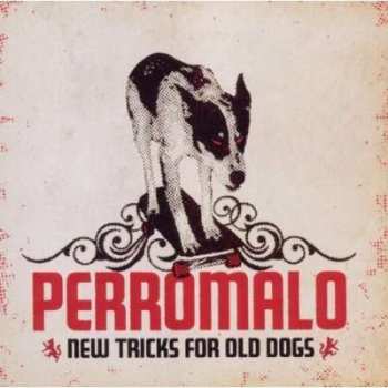 Album Perro Malo: New Tricks For Old Dogs
