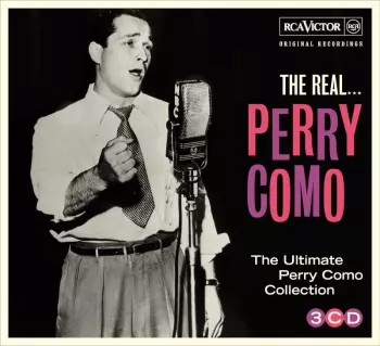 Perry Como: The Real... Perry Como (The Ultimate Perry Como Collection)